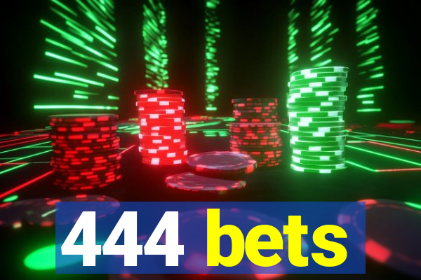 444 bets